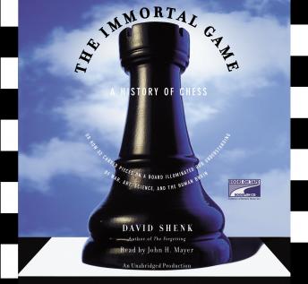 Download Immortal Game: A History of Chess by David Shenk