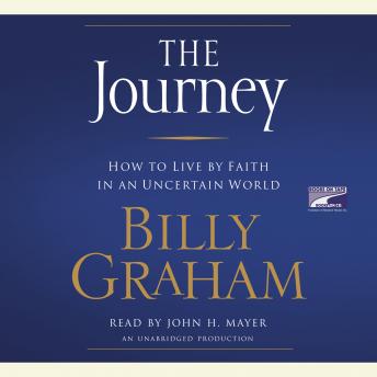 The Journey: How to Live by Faith in an Uncertain World