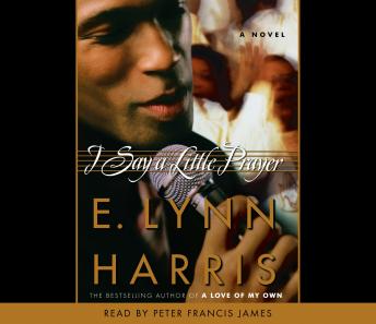 I Say A Little Prayer, E. Lynn Harris