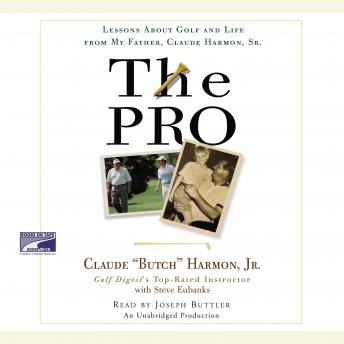 Download Pro: Lessons About Golf and Life from My Father, Claude Harmon, Sr. by Butch Harmon