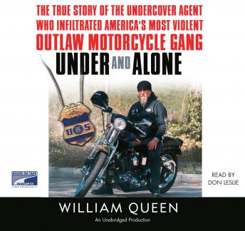 Download Best Audiobooks True Crime Under and Alone: The True Story of the Undercover Agent Who Infiltrated America's Most Violent Outlaw Motorcycle Gang by William Queen Free Audiobooks Download True Crime free audiobooks and podcast