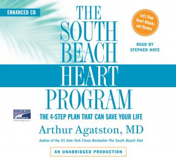 The South Beach Heart Program: The 4-Step Plan that Can Save Your Life
