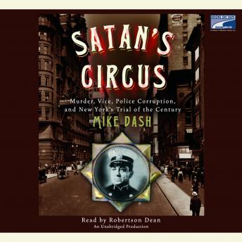 Satan's Circus: Murder, Vice, Police Corruption, and New York's Trial of the Century sample.