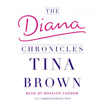 Diana Chronicles, Audio book by Tina Brown