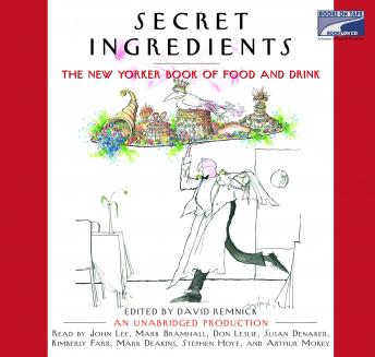 Secret Ingredients: The New Yorker Book of Food and Drink, David Remnick