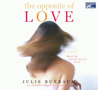 Opposite of Love, Julie Buxbaum