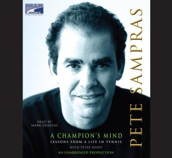 Champion's Mind: Lessons from a Life in Tennis, Peter Bodo, Pete Sampras