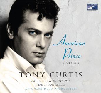 American Prince: A Memoir, Tony Curtis, Peter Golenbock