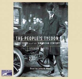 The People's Tycoon: Henry Ford and the American Century