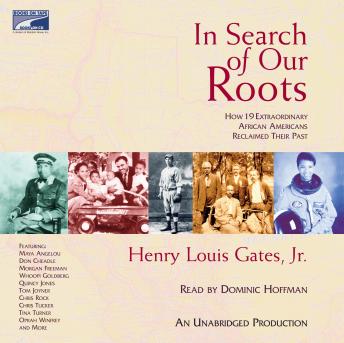 In Search of Our Roots: How 19 Extraordinary African Americans Reclaimed Their Past, Audio book by Henry Louis Gates