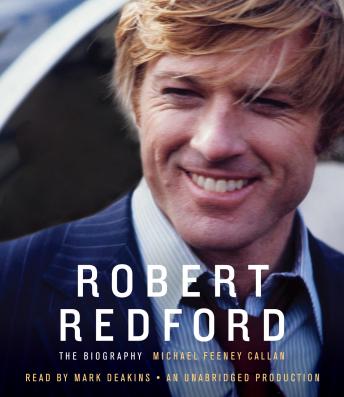 Robert Redford: The Biography, Michael Feeney Callan