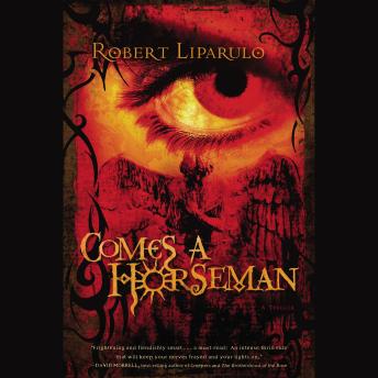 Comes a Horseman: Abridged Audio, Audio book by Robert Liparulo