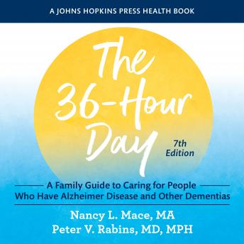 36-Hour Day: A Family Guide to Caring for People Who Have Alzheimer Disease and Other Dementias, seventh edition sample.