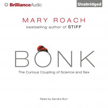 Download Bonk: The Curious Coupling of Science and Sex by Mary Roach