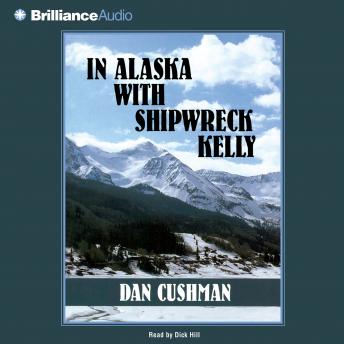 In Alaska with Shipwreck Kelly