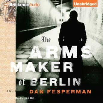 The Arms Maker of Berlin: A Novel
