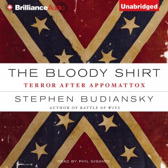 The Bloody Shirt: Terror after Appomattox
