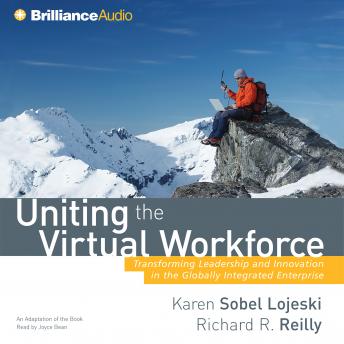 Uniting the Virtual Workforce: Transforming Leadership and Innovation in the Globally Integrated Enterprise