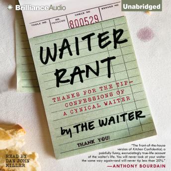 Waiter Rant: Thanks for the Tip - Confessions of a Cynical Waiter, Audio book by Steve Dublanica