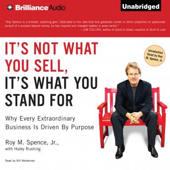 It's Not What You Sell, It's What You Stand For: Why Every Extraordinary Business is Driven by Purpose