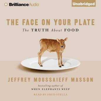 The Face on Your Plate: The Truth About Food