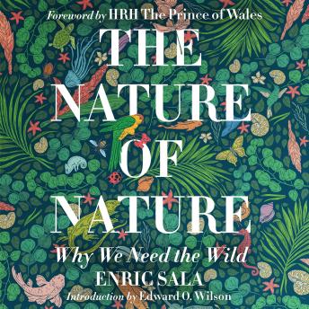 The Nature of Nature: Why We Need the Wild