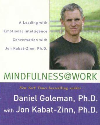 Mindfulness @ Work: A Leading with Emotional Intelligence Conversation with Jon Kabat-Zinn