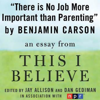 There is No Job More Important than Parenting: A 'This I Believe' Essay