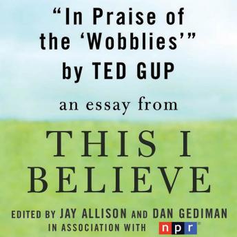 In Praise of the 'Wobblies': A 'This I Believe' Essay
