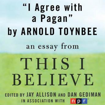 I Agree with a Pagan: A 'This I Believe' Essay