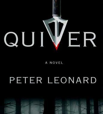 Quiver: A Novel, Audio book by Peter Leonard
