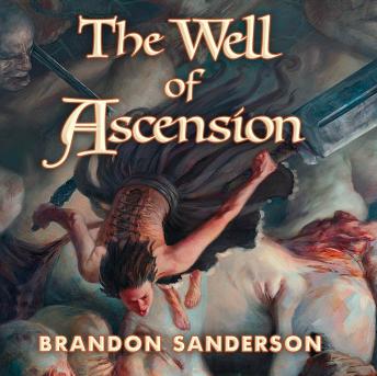 Well of Ascension: Book Two of Mistborn, Brandon Sanderson