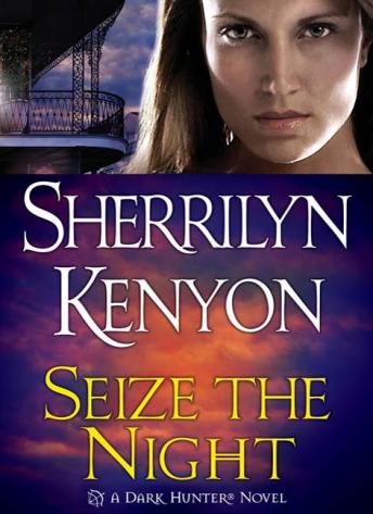 Seize the Night: A Dark-Hunter Novel, Audio book by Sherrilyn Kenyon