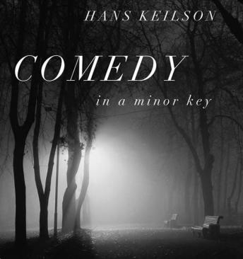 Comedy in a Minor Key: A Novel