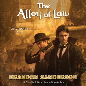Download Alloy of Law: A Mistborn Novel by Brandon Sanderson