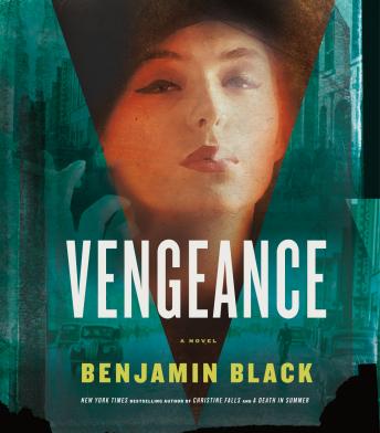 Vengeance: A Novel, Audio book by Benjamin Black