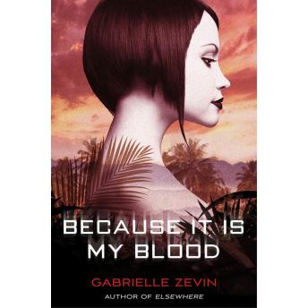 Because It Is My Blood: A Novel