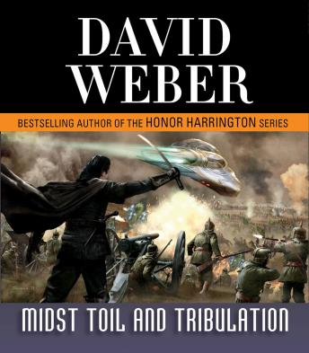 Midst Toil and Tribulation: A Novel in the Safehold Series (#6)