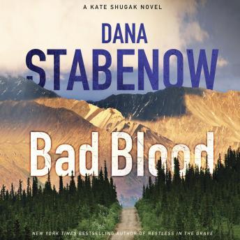 Bad Blood: A Kate Shugak Novel