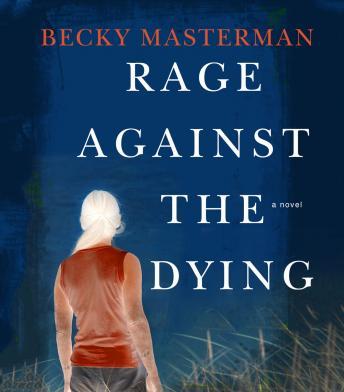 Rage Against the Dying: A Thriller