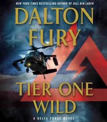 Tier One Wild: A Delta Force Novel, Audio book by Dalton Fury