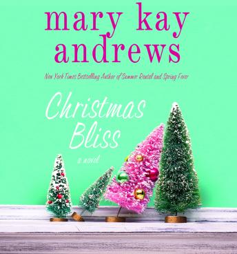 Listen Best Audiobooks Holidays Christmas Bliss: A Novel by Mary Kay Andrews Free Audiobooks Holidays free audiobooks and podcast