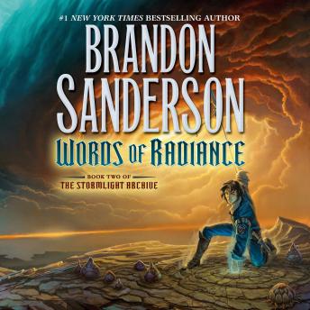 Words of Radiance: Book Two of the Stormlight Archive, Audio book by Brandon Sanderson