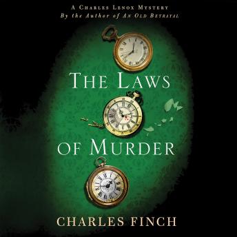 The Laws of Murder: A Charles Lenox Mystery