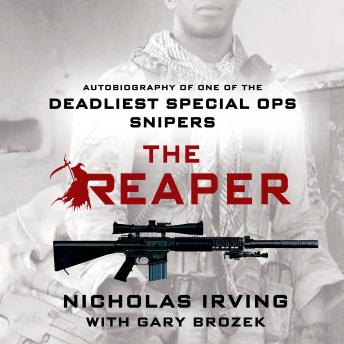 Download Reaper: Autobiography of One of the Deadliest Special Ops Snipers by Gary Brozek, Nicholas Irving