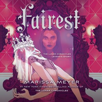 Download Fairest: The Lunar Chronicles: Levana's Story by Marissa Meyer