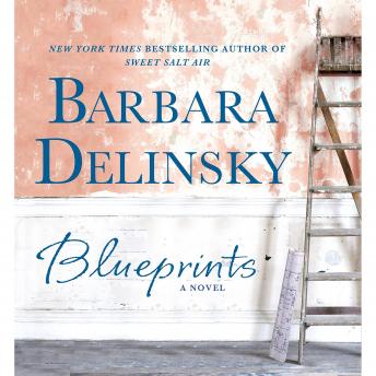 Blueprints: A Novel, Barbara Delinsky