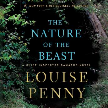 Nature of the Beast: A Chief Inspector Gamache Novel, Louise Penny