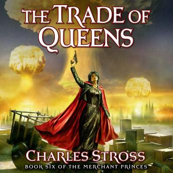 The Trade of Queens: Book Six of the Merchant Princes