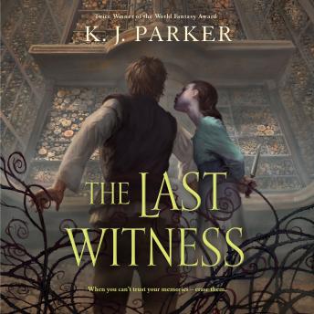 Last Witness, K. J. Parker